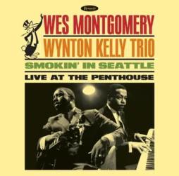 Smokin' In Seattle - Live At The Penthouse di Wes Montgomery & Wynton Kelly Trio - CD