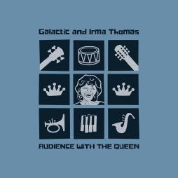 Audience With The Queen di Galactic And Irma Thomas - CD