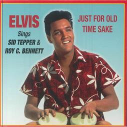 Elvis Sings Sid Tepper & Roy C. Bennet - Just For Old Time Sake di Elvis Presley - CD