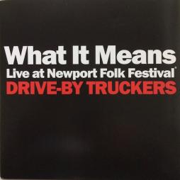 What It Means (Live At Newport Folk Festival)/ The Perilous Night di Drive By Truckers - CD