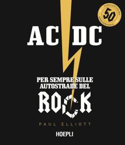 Ac/dc. Per Sempre Sulle Autostrade Del Rock di Elliott Paul - libri Ac/dc. Per Sempre Sulle Autostrade Del Rock di Elliott Paul - libri