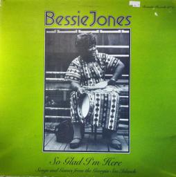 So_Glad_Im_Here-Bessie_Jones So_Glad_Im_Here-Bessie_Jones