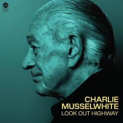 Look Out Highway di Charlie Musselwhite - LP Look Out Highway di Charlie Musselwhite - LP