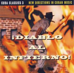 Cuba Classics 3: Diablo Al Infierno di Various - CD Cuba Classics 3: Diablo Al Infierno di Various - CD