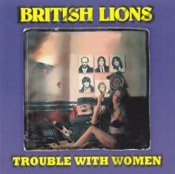 Trouble With Women di British Lions