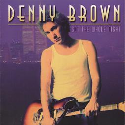 Got The Whole Night di Denny Brown (2) - CD Got The Whole Night di Denny Brown (2) - CD