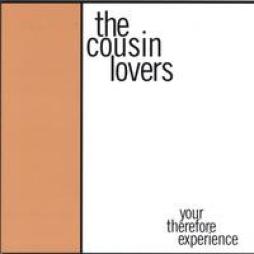 Your Therefore Experience di The Cousin Lovers - CD