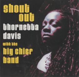Shout Out di Thornetta Davis With The Big Chief - CD