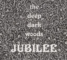 Jubilee-The_Deep_Dark_Woods Jubilee-The_Deep_Dark_Woods