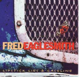 Lipstick Lies & Gasoline di Fred Eaglesmith