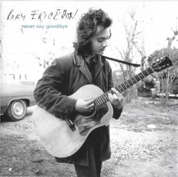 Never Say Goodbye di Roky Erickson - CD