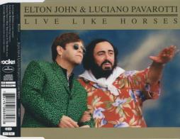 Live Like Horses di Elton John & Luciano Pavarotti - CD Single Live Like Horses di Elton John & Luciano Pavarotti - CD Single