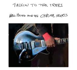 Talkin' To The Trees di Neil Young & The Chrome Hearts - CD Talkin' To The Trees di Neil Young & The Chrome Hearts - CD
