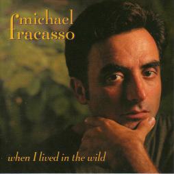 When_I_Lived_In_The_Wild-Michael_Fracasso When_I_Lived_In_The_Wild-Michael_Fracasso