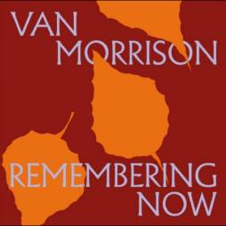 Remembering Now di Van Morrison - CD