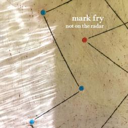 Not On The Radar di Mark Fry - CD