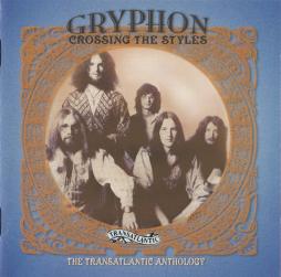 Crossing The Styles - The Transatlantic Anthology di Gryphon