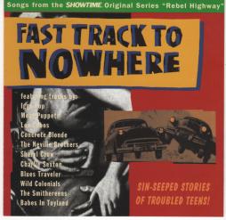 Fast Track To Nowhere - Songs From The Showtime Original Series  di Various - CD