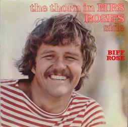 Biff Rose Is The Thorn In Mrs Rose's SIde di Biff Rose