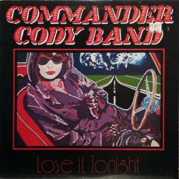 Lose It Tonight di Commander Cody Band - LP
