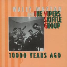10000_Years_Ago-Wally_Whyton_And_Vipers_Skiffle_Group%2C_The 10000_Years_Ago-Wally_Whyton_And_Vipers_Skiffle_Group%2C_The