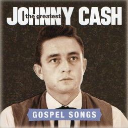 The Greatest: Gospel Songs di Johnny Cash - CD The Greatest: Gospel Songs di Johnny Cash - CD