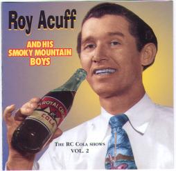 The RC Cola Shows Vol. 2 di Roy Acuff And His Smoky Mountain Boys - CD