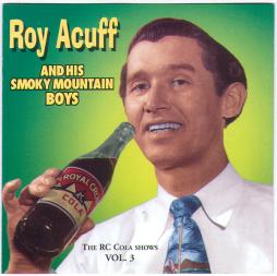 The RC Cola Shows Vol. 3 di Roy Acuff And His Smoky Mountain Boys - CD The RC Cola Shows Vol. 3 di Roy Acuff And His Smoky Mountain Boys - CD