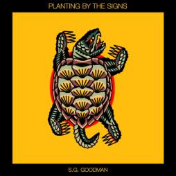 Planting By The Signs di S.G. Goodman - CD