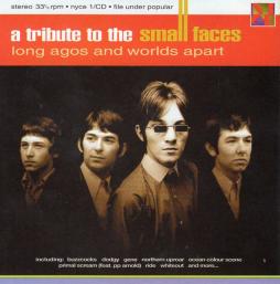 A Tribute To The Small Faces (Long Agos And Worlds Apart) di Various - CD