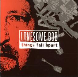 Things Fall Apart di Lonesome Bob