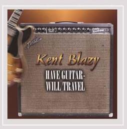 Have Guitar - Will Travel di Blazy, Kent - CD