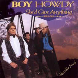 She'd Give Anything di Boy Howdy - CD