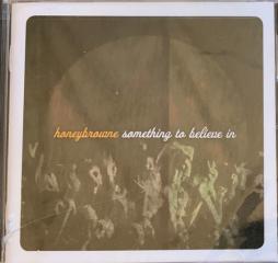 Something To Believe In di Honeybrowne - CD
