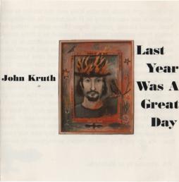 Last Year Was A Great Day di John Kruth - CD