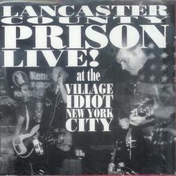 Lancaster_County_Prison_Live%21_At_The_Villiage_Idiot_New_York_City-Lancaster_County_Prison Lancaster_County_Prison_Live%21_At_The_Villiage_Idiot_New_York_City-Lancaster_County_Prison