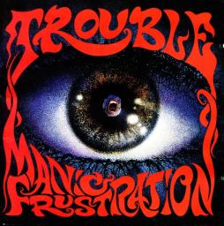Manic Frustration di Trouble (5) - CD