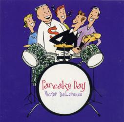 Pancake Day di Victor DeLorenzo - CD Pancake Day di Victor DeLorenzo - CD