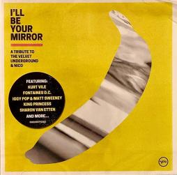 I'll Be Your Mirror - A Tribute To The Velvet Underground & Nico di Various - CD I'll Be Your Mirror - A Tribute To The Velvet Underground & Nico di Various - CD