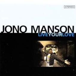 Live Your Love di Jono Manson - CD Live Your Love di Jono Manson - CD