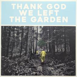 Thank God We Left The Garden di Jeffrey Martin