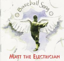 Baseball_Song-Matt_The_Electrician