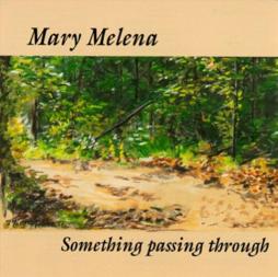 Something_Passing_Through-Mary_Melena