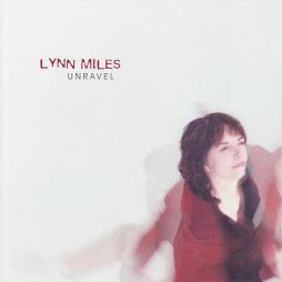 Unravel di Lynn Miles - CD