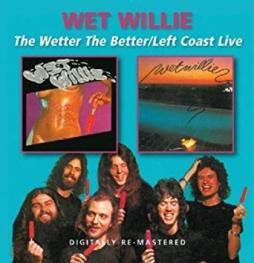 The Wetter The Better/Left Coast Live di Wet Willie - CD
