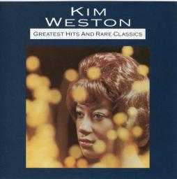 Greatest Hits And Rare Classics di Kim Weston - CD