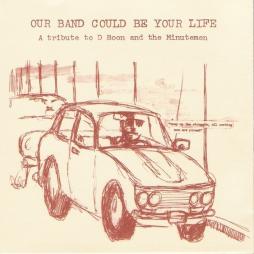 A_Tribute_To_D_Boon_And_The_Minutemen-Our_Band_Could_Be_Your_Life