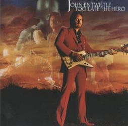 Too_Late_The_Hero-John_Entwistle Too_Late_The_Hero-John_Entwistle