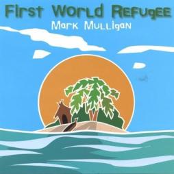 First World Refugee di Mark Mulligan - CD