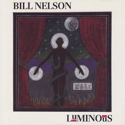 Luminous di Bill Nelson - CD
